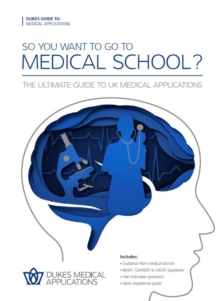 Image for So you want to go to medical school?  : the ultimate guide to UK medical applications