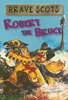 Image for Brave Scots : Robert the Bruce