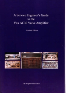 Image for A Service Engineer's Guide to the Vox AC30 Valve Amplifier