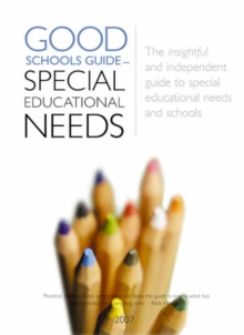 Image for The good schools guide special educational needs  : a critical and independent guide, which takes no money or advertising from schools or SEN service providers