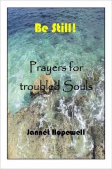 Image for Be Still - Prayers for Troubled Souls