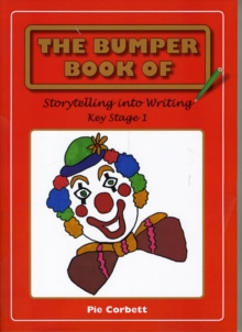Image for The Bumper Book of Story Telling into Writing at Key Stage 1