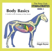 Image for Body basics  : a guide to the anatomy of the horse