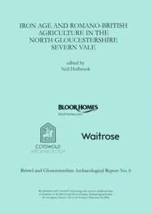 Iron Age and Romano-British Agriculture in the North Gloucestershire Severn Vale