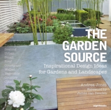 Image for The garden source  : inspirational design ideas for gardens and landscapes