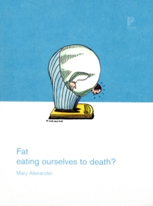 Image for Fat  : are we eating ourselves to death?