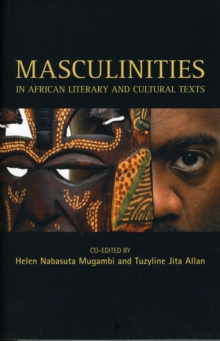 Image for Masculinities in African cultural texts