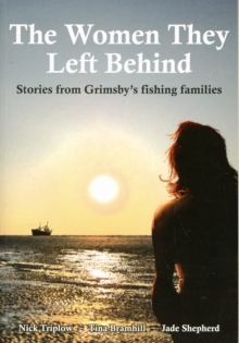Image for The Women They Left Behind : Stories from Grimsby's Fishing Families