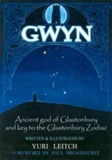 Image for GWYN : Ancient God of Glastonbury and Key to the Glastonbury Zodiac