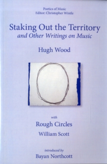 Image for Staking out the Territory and Other Writings on Music : with illustrations by William Scott