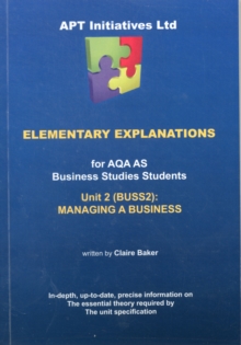 Image for Elementary Explanations for AQA AS Business Studies Students : BUSS2: Managing a Business