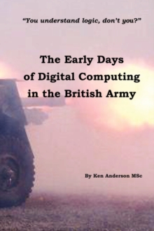 Image for The Early Days of Digital Computing in the British Army