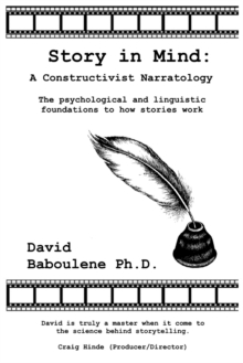Image for Story in Mind: A Constructivist Narratology. The Psychological and Linguistic Foundations to how Stories Work