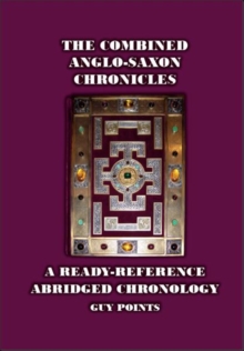 Image for The combined Anglo-Saxon chronicles: a ready-reference abridged chronology