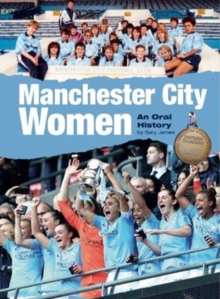 Manchester City Women: An Oral History