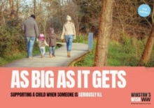 Image for As Big As It Gets (2nd edition) : Supporting a child when someone is seriously ill
