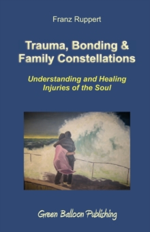 Image for Trauma, Bonding & Family Constellations