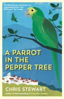 Image for A parrot in the pepper tree  : a sort of sequel to Driving over lemons