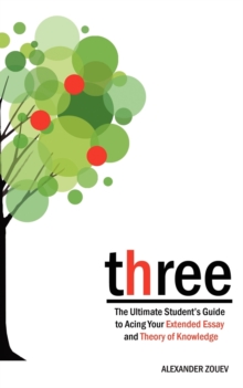 Image for Three : The Definitive Student's Guide to the Extended Essay and Theory of Knowledge