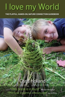 Image for I love my world  : mentoring play in nature, for our sustainable future