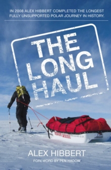 Image for The long haul  : the longest fully unsupported polar journey