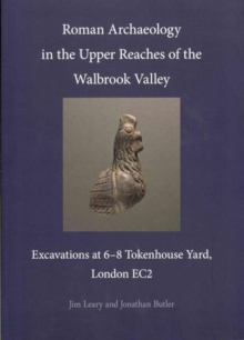 Image for Roman Archaeology in the Upper Reaches of the Walbrook Valley