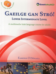 Image for Gaeilge Gan Stro! - Lower Intermediate Level : A Multimedia Irish Language Course for Adults