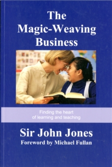 Image for The Magic-Weaving Business : Finding the Heart of Learning and Teaching