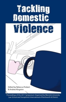 Image for Tackling Domestic Violence : Proceedings of the Symposium Organised by Warwick University Law School and Soroptimist International of Kenilworth and District