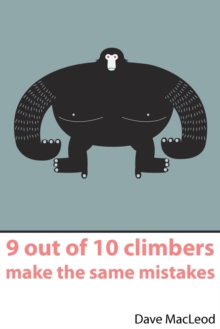 9 Out of 10 Climbers Make the Same Mistakes: Navigation Through the Maze of Advice for the Self-coached Climber
