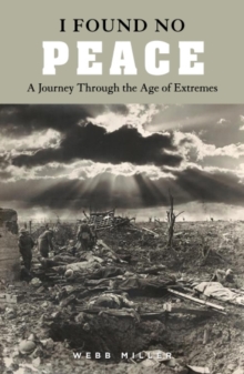 Image for I found no peace  : a journey through the age of extremes