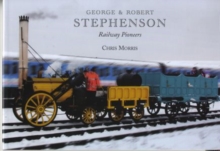 Image for George and Robert Stephenson, Railway Pioneers