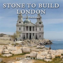 Image for Stone to build London  : Portland's legacy