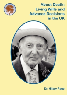 Image for About Death: Living Wills and Advance Decisions in the UK