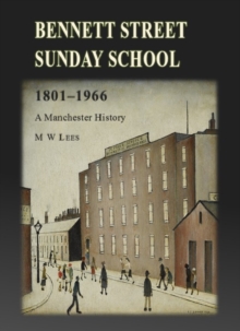 Image for Bennett Street Sunday school, 1801-1966  : a Manchester history