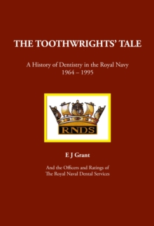 Image for The toothwrights' tale  : a history of dentistry in the Royal Navy, 1964-1995