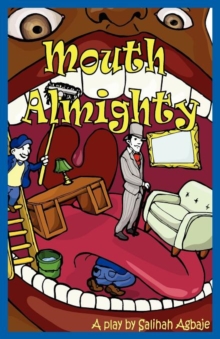 Image for Mouth Almighty : A Play