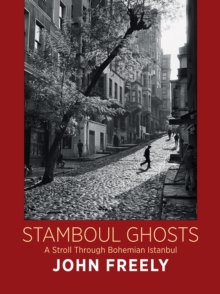 Image for Stamboul Ghosts: A Stroll Through Bohemian Istanbul