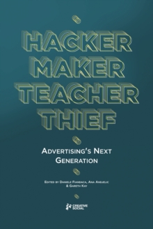 Image for Hacker, Maker, Teacher, Thief: Advertising's Next Generation