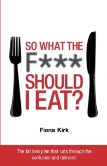 Image for So What the F*** Should I Eat?