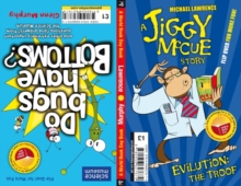Image for Jiggy McCue: WBD 2011: Do Bugs Have Bottoms? And Other Important Questions (and Answers) from the Science Museum and Evilution: The Troof (A Jiggy McCue Story)