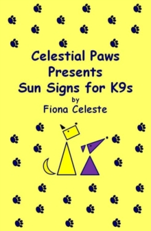Image for Celestial Paws Presents Sun Signs for K9's by Fiona Celeste