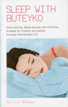 Image for Sleep With Buteyko : Stop Snoring, Sleep Apnoea and Insomnia. Suitable for Children and Adults