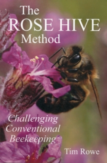 Image for The Rose Hive Method : Challenging Conventional Beekeeping