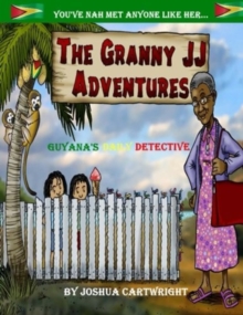 Image for The Granny JJ adventures  : Guyana's daily detective