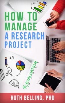 Image for How to Manage a Research Project: Achieve Your Goals on Time and Within Budget