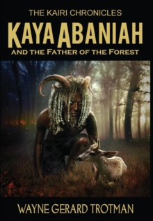 Image for Kaya Abaniah and the Father of the Forest