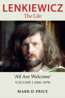 Lenkiewicz – The Life: ‘All Are Welcome, Volume I (1941-1979)