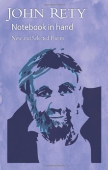 Image for John Rety  -  Notebook in Hand : New and Selected Poems