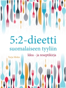 Image for 5: 2-Dieetti Suomalaiseen Tyyliin: Idea- Ja Reseptikirja